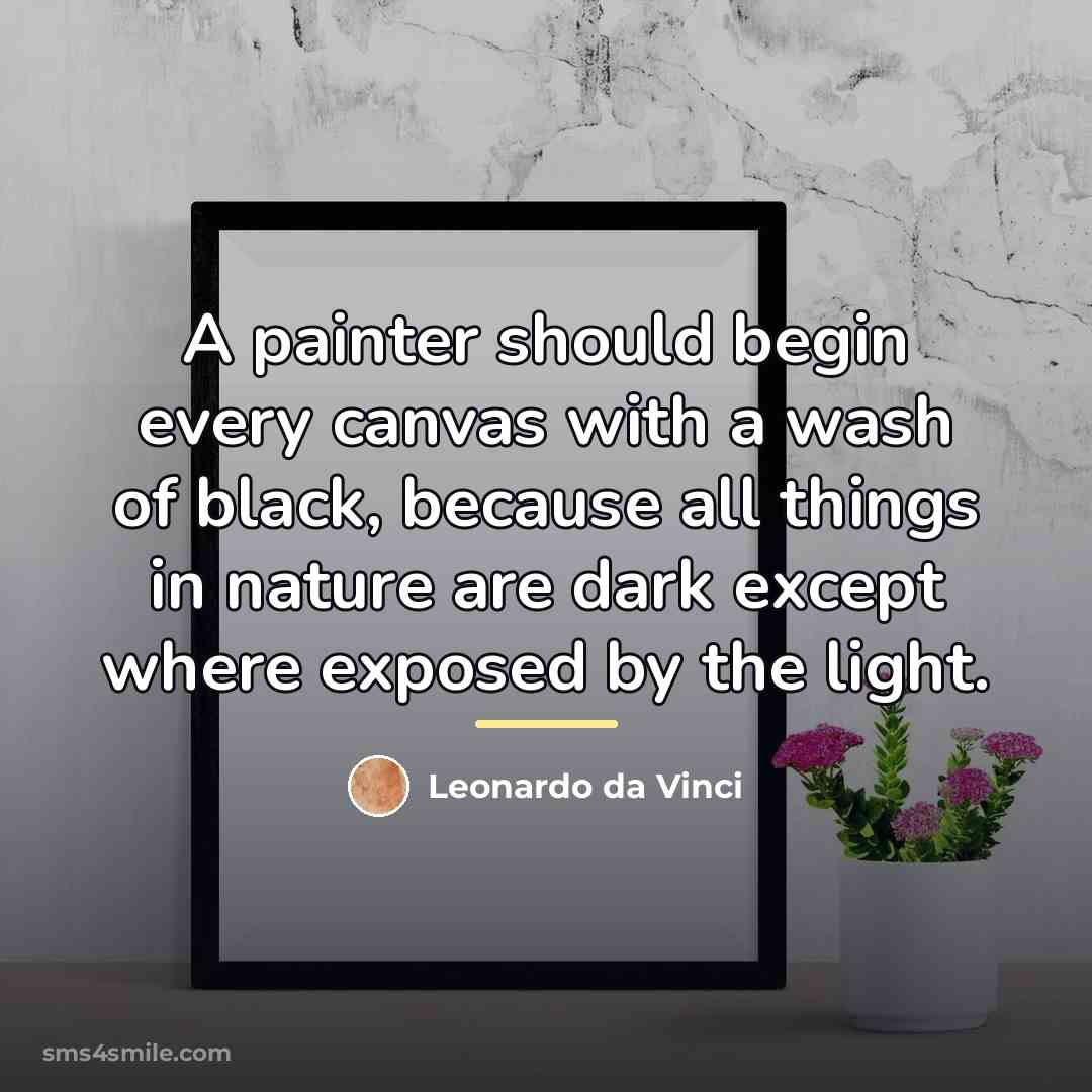 “A painter should begin every canvas with a wash of…” quote by Leonardo da Vinci
