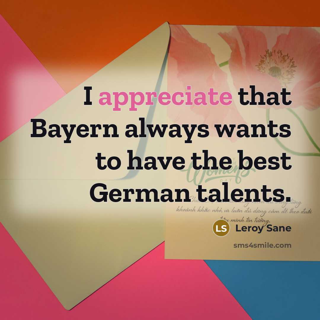 “I appreciate that Bayern always wants to have the best…” quote by Leroy Sane