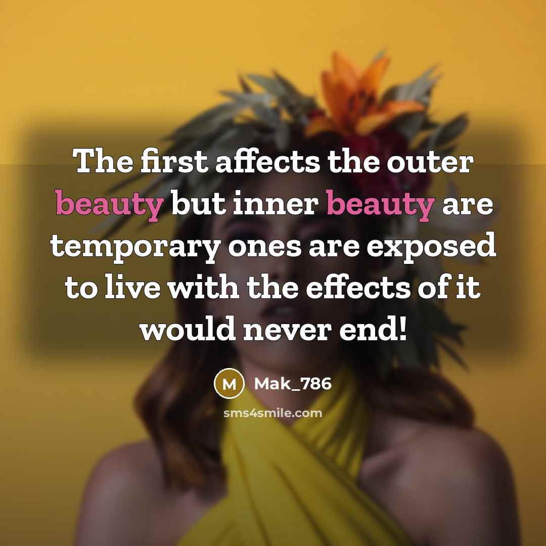 “The first affects the outer beauty but inner beauty are…” quote by Mak_786