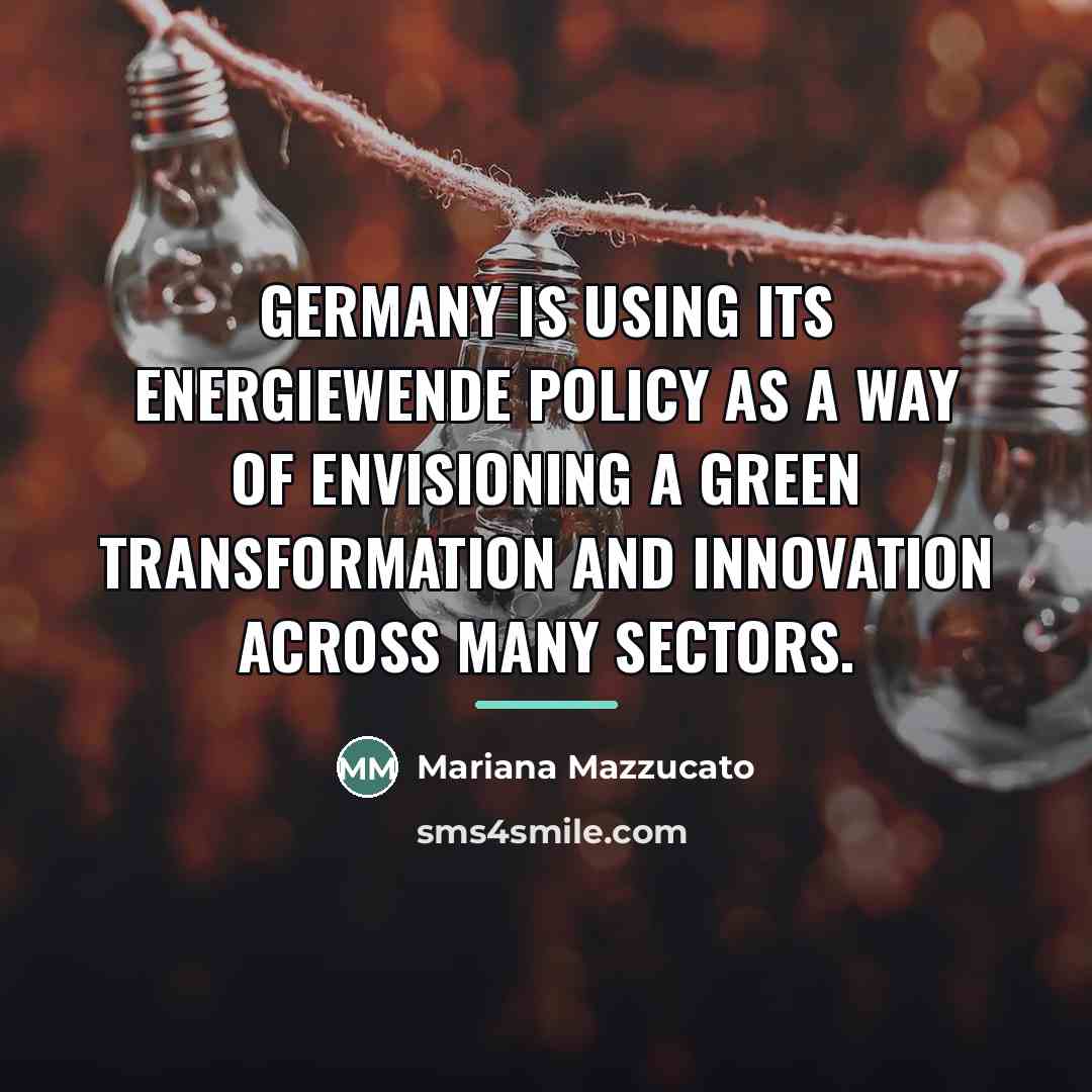 “Germany is using its Energiewende policy as a way of…” quote by Mariana Mazzucato