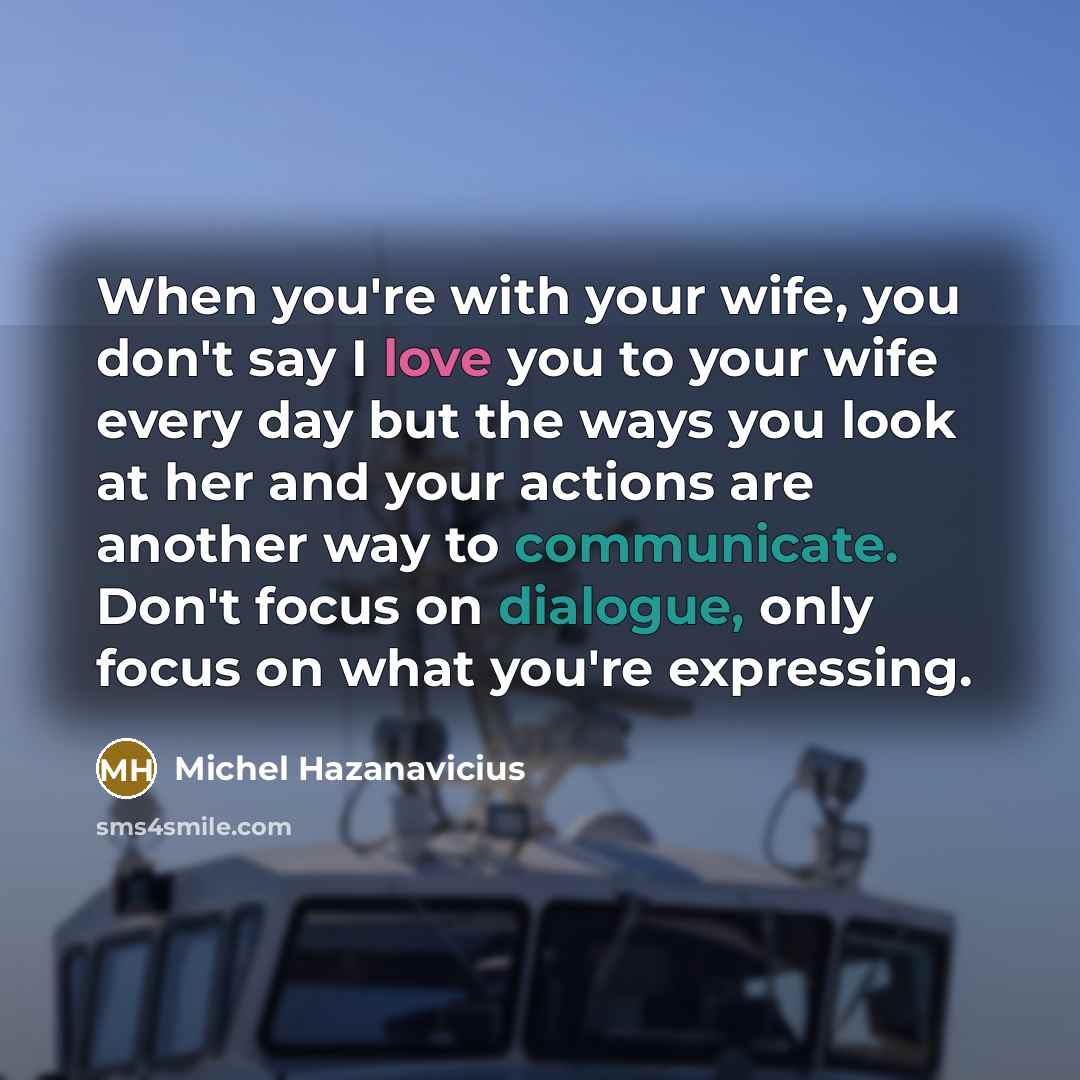 “When you're with your wife, you don't say I love…” quote by Michel Hazanavicius