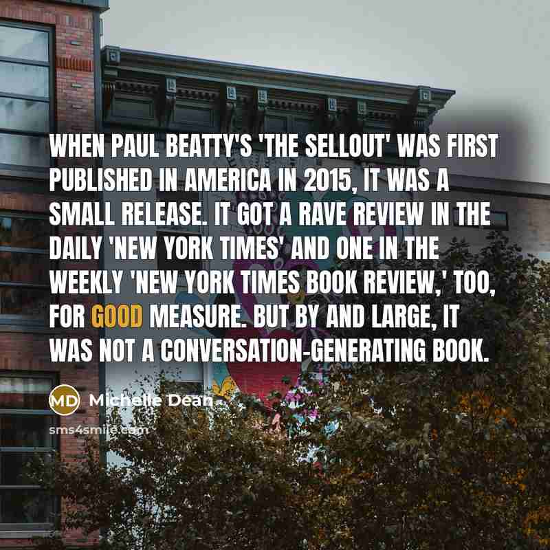 “When Paul Beatty's 'The Sellout' was first published in America…” quote by Michelle Dean