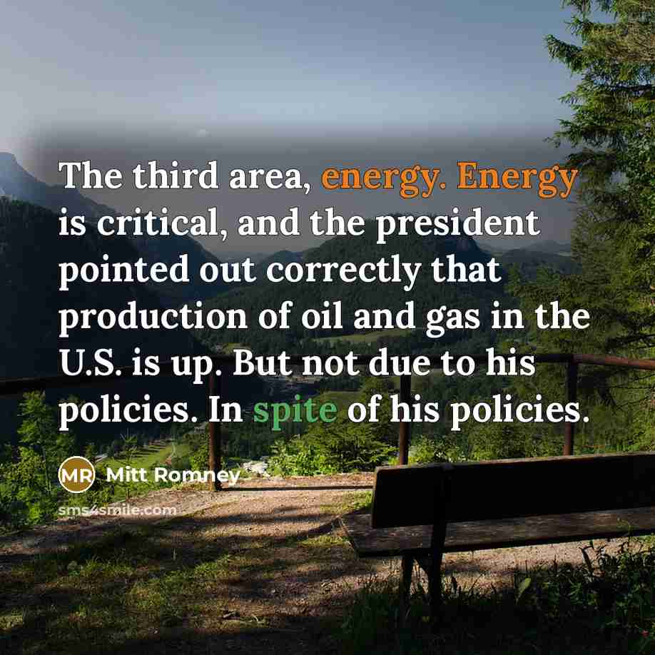 “The third area, energy. Energy is critical, and the president…” quote by Mitt Romney
