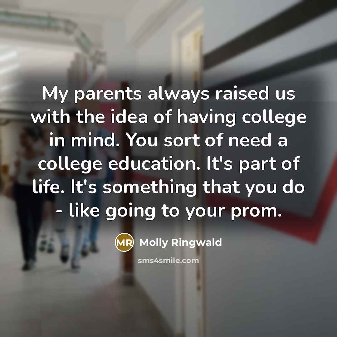 “My parents always raised us with the idea of having…” quote by Molly Ringwald