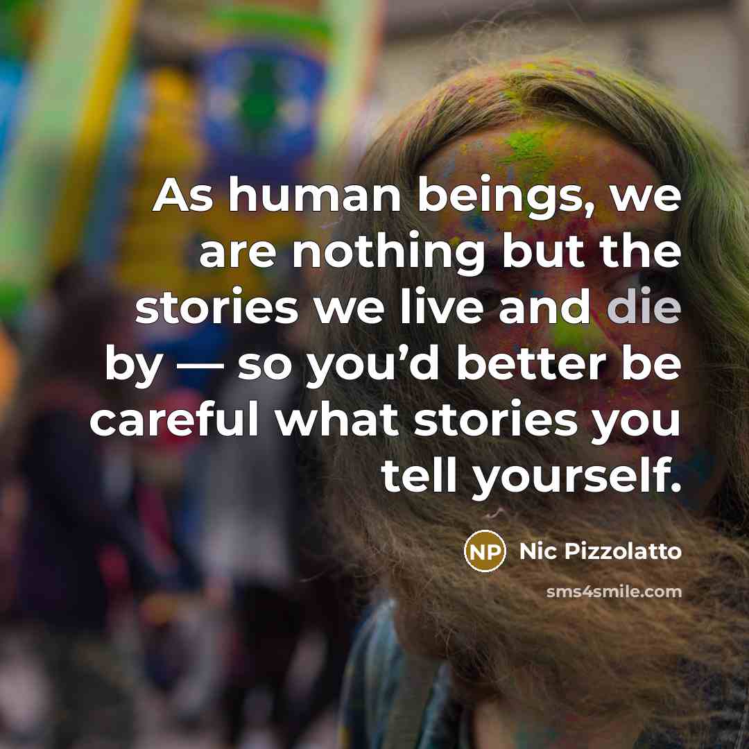 “As human beings, we are nothing but the stories we…” quote by Nic Pizzolatto
