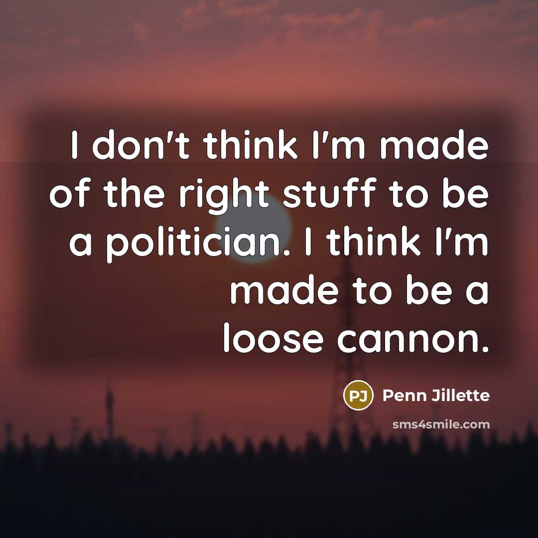“I don't think I'm made of the right stuff to…” quote by Penn Jillette