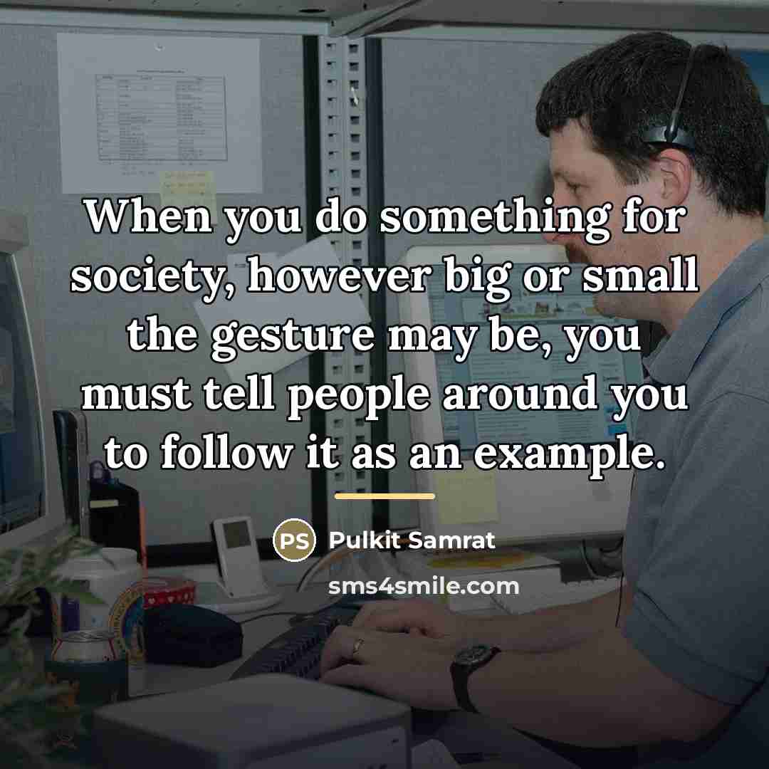 “When you do something for society, however big or small…” quote by Pulkit Samrat