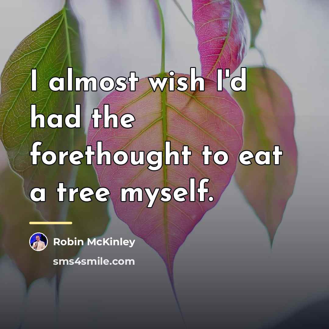“I almost wish I'd had the forethought to eat a…” quote by Robin McKinley