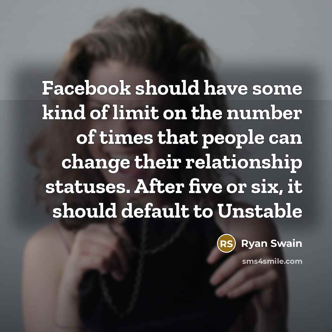 “Facebook should have some kind of limit on the number…” quote by Ryan Swain