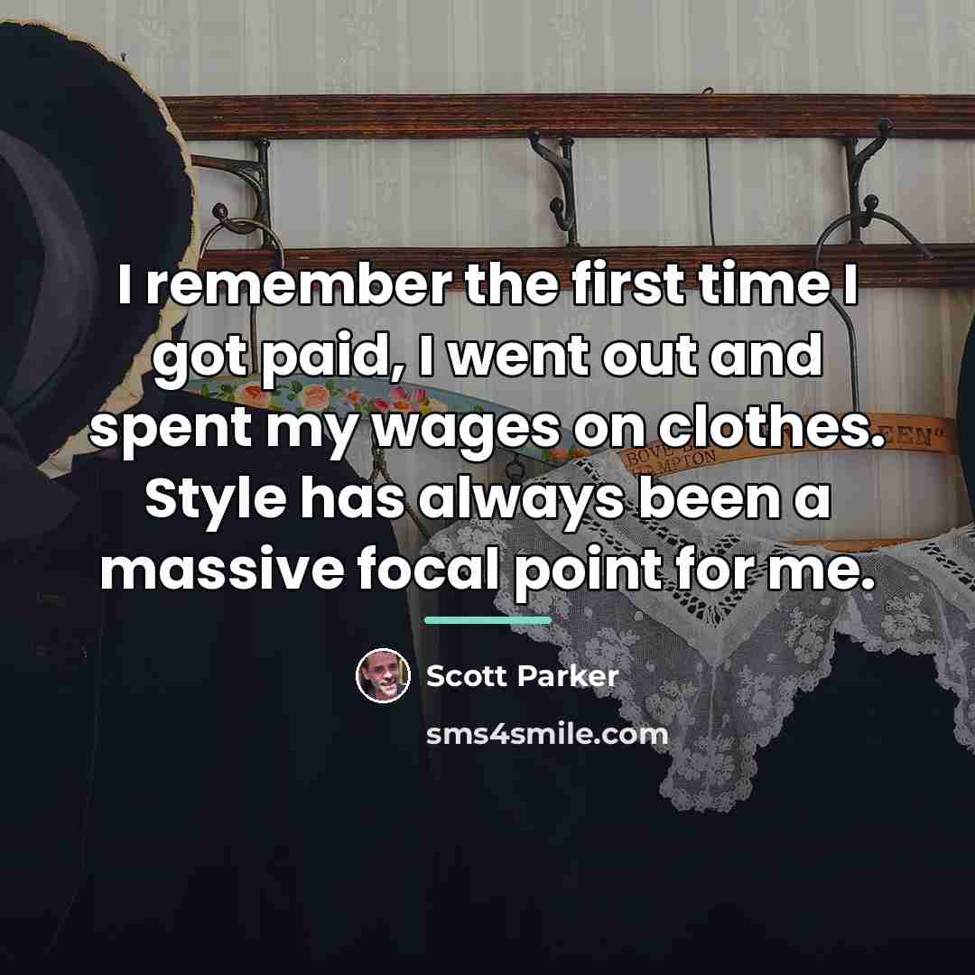 “I remember the first time I got paid, I went…” quote by Scott Parker