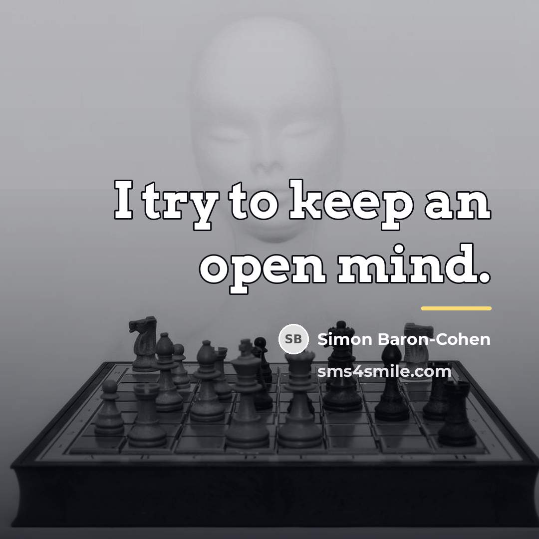 “I try to keep an open mind.…” quote by Simon Baron-Cohen