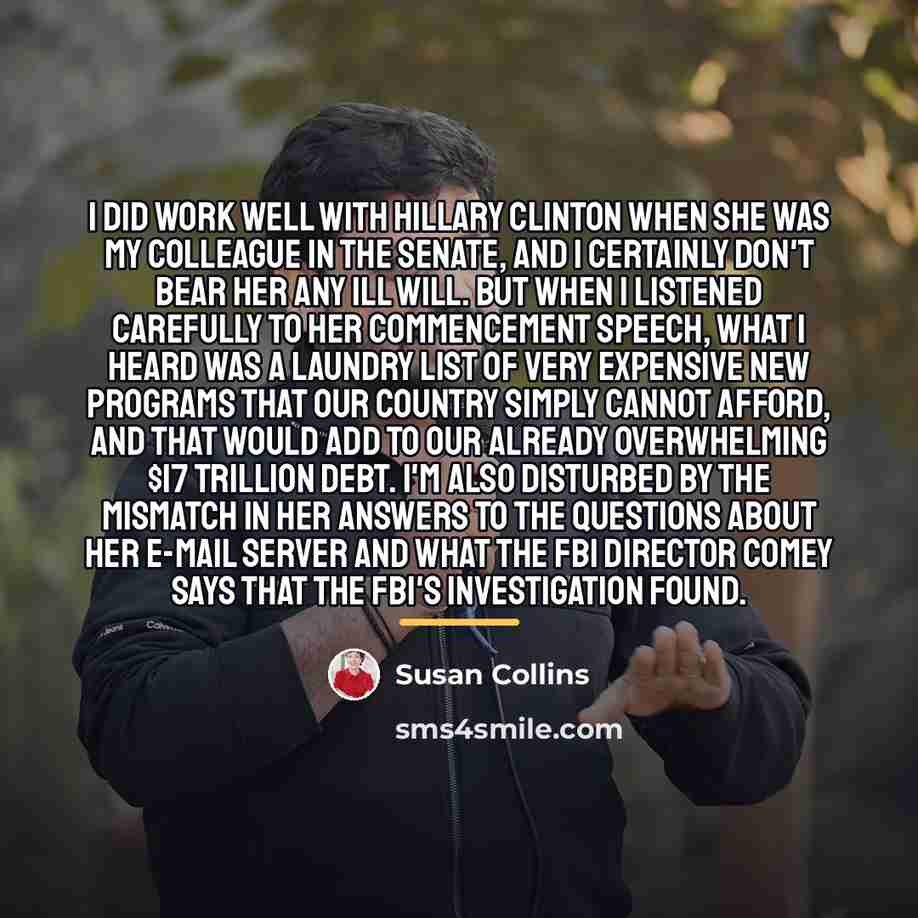 “I did work well with Hillary Clinton when she was…” quote by Susan Collins