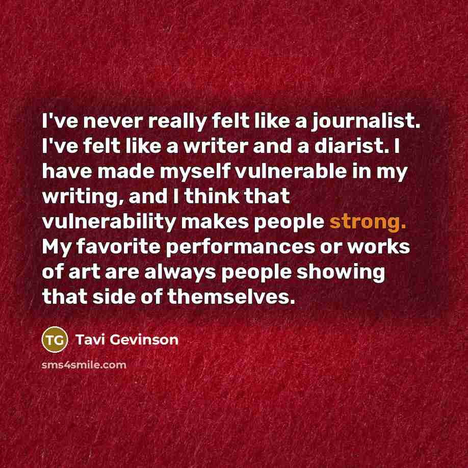“I've never really felt like a journalist. I've felt like…” quote by Tavi Gevinson
