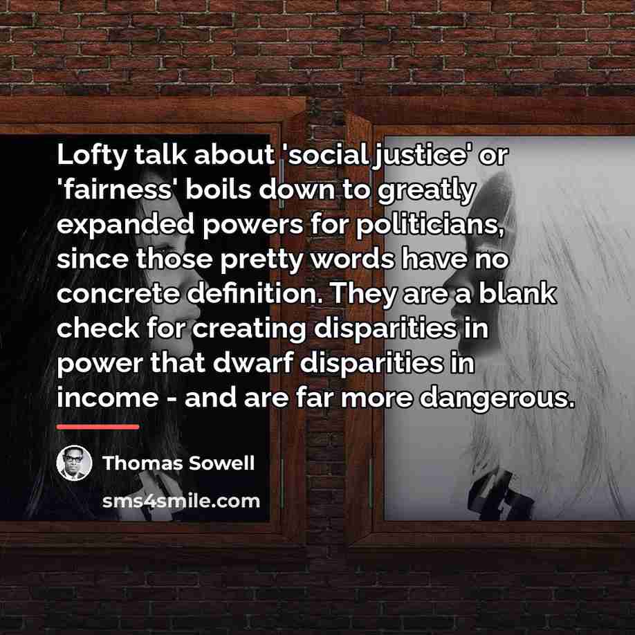 “Lofty talk about 'social justice' or 'fairness' boils down to…” quote by Thomas Sowell