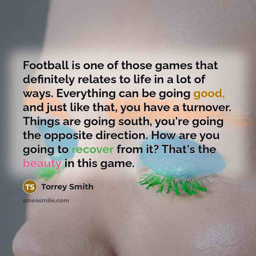 “Football is one of those games that definitely relates to…” quote by Torrey Smith