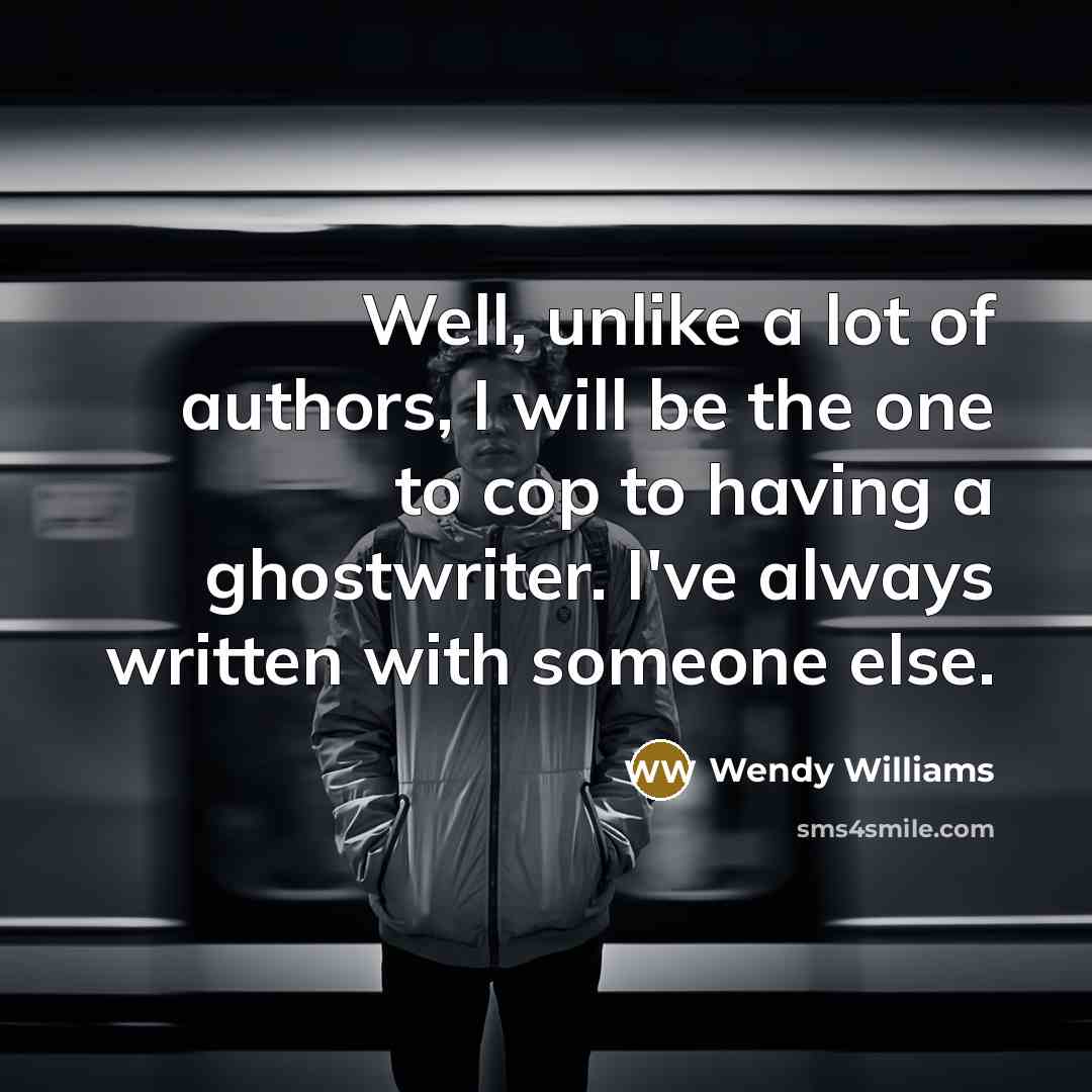 “Well, unlike a lot of authors, I will be the…” quote by Wendy Williams