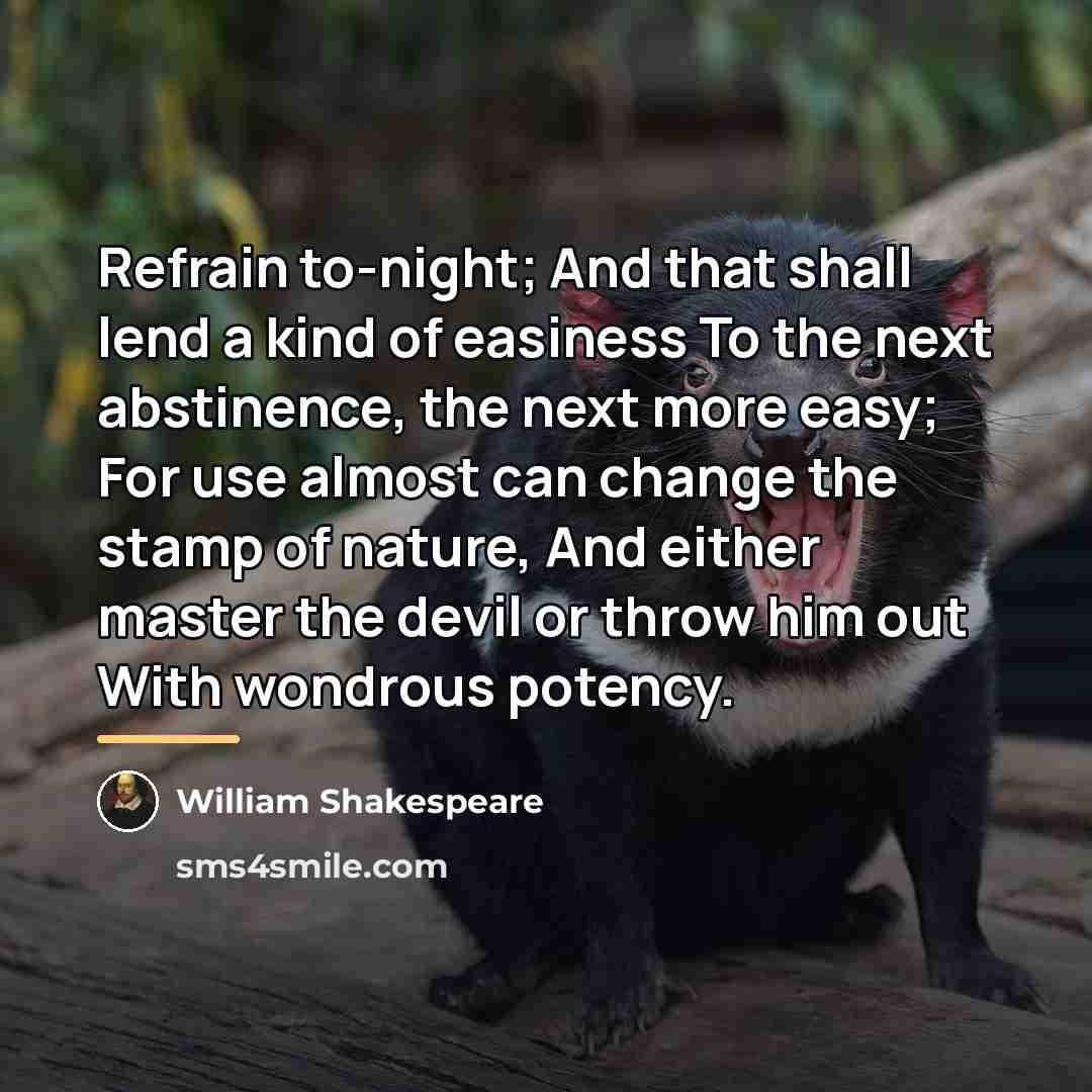 “Refrain to-night; And that shall lend a kind of easiness…” quote by William Shakespeare