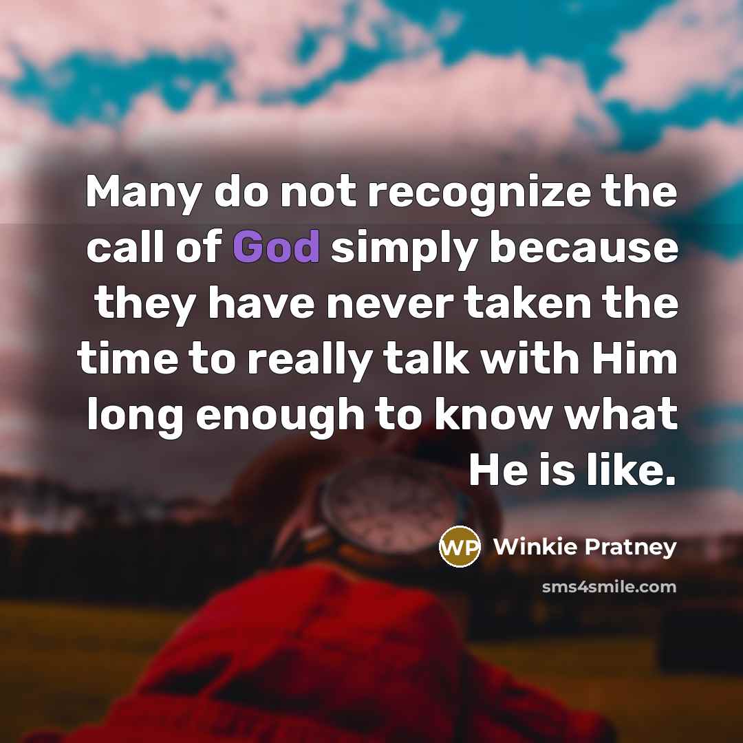 “Many do not recognize the call of God simply because…” quote by Winkie Pratney