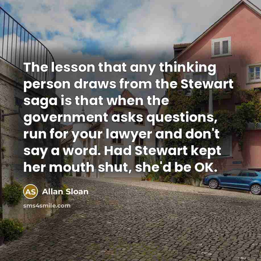 “The lesson that any thinking person draws from the Stewart…” quote by Allan Sloan