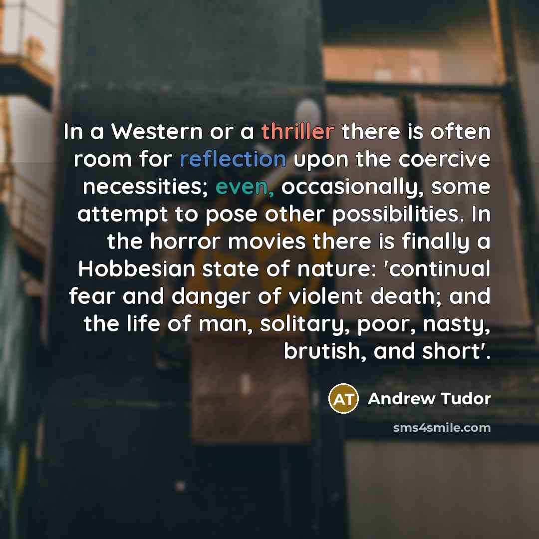 “In a Western or a thriller there is often room…” quote by Andrew Tudor