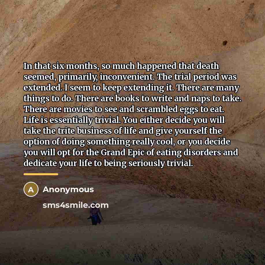 “In that six months, so much happened that death seemed,…” quote by Anonymous