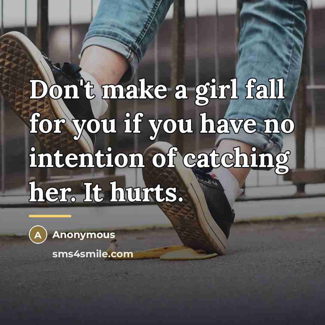“Don't make a girl fall for you if you have…” quote by Anonymous