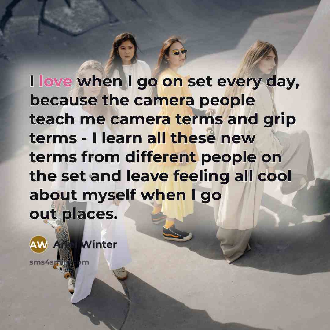 “I love when I go on set every day, because…” quote by Ariel Winter