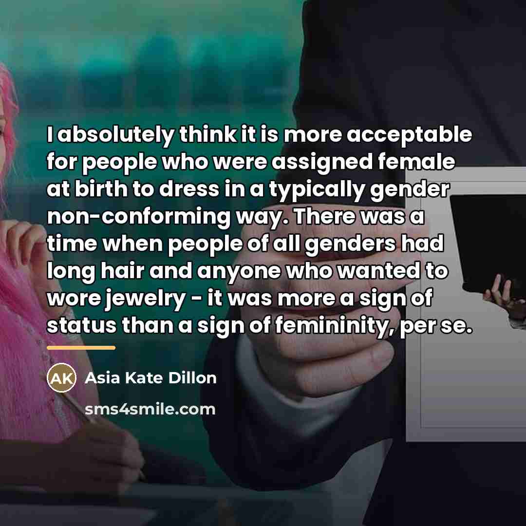 “I absolutely think it is more acceptable for people who…” quote by Asia Kate Dillon