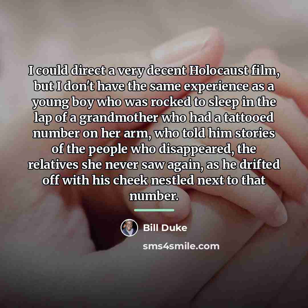 “I could direct a very decent Holocaust film, but I…” quote by Bill Duke