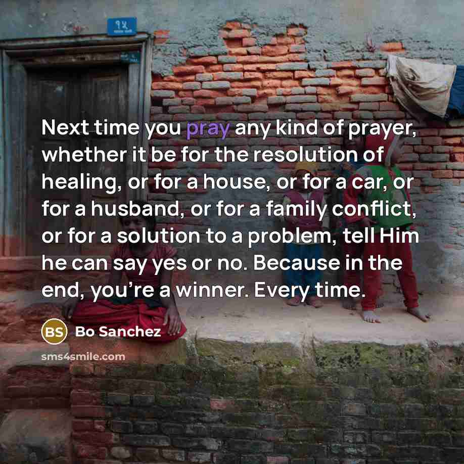 “Next time you pray any kind of prayer, whether it…” quote by Bo Sanchez