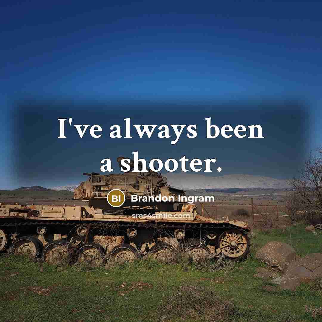 “I've always been a shooter.…” quote by Brandon Ingram