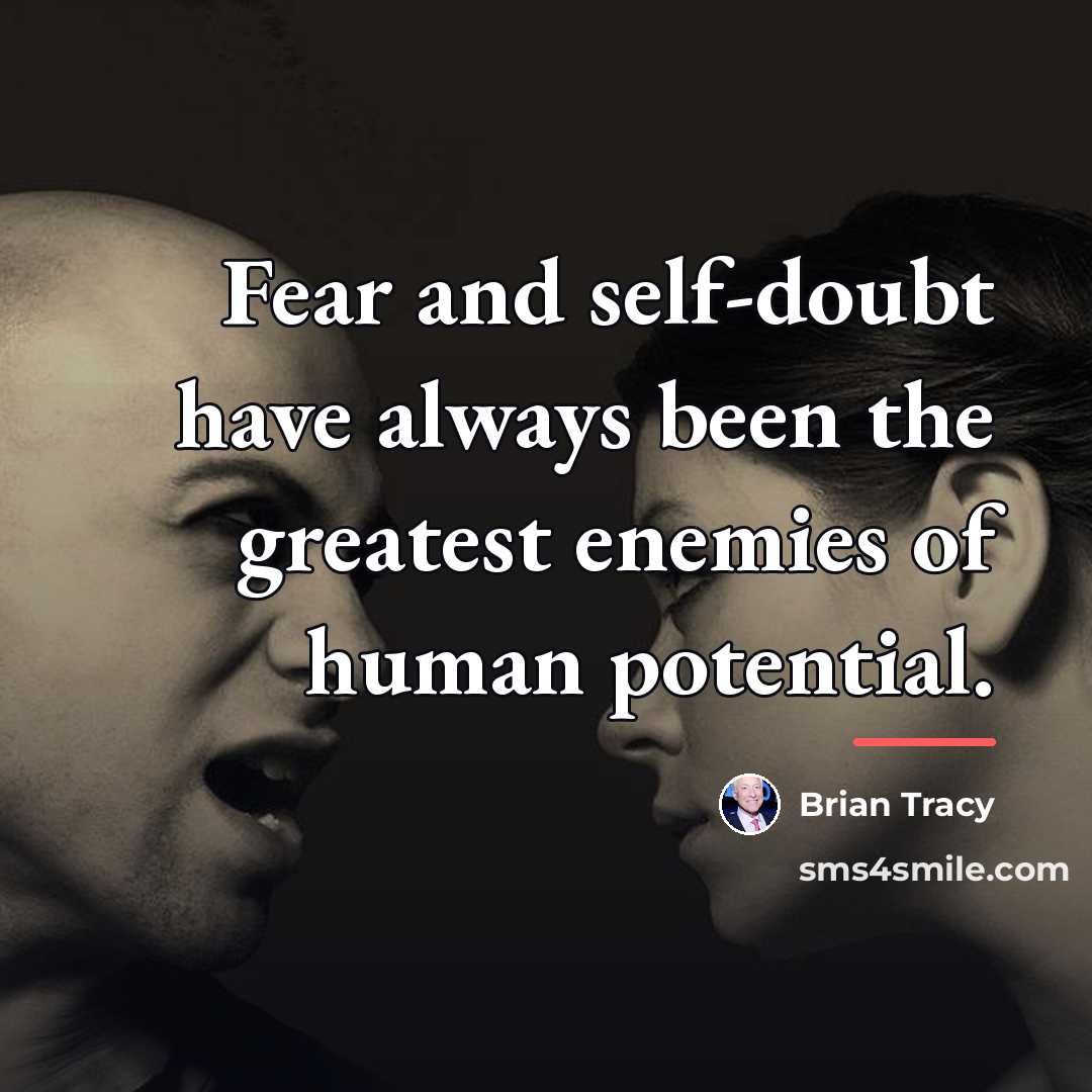 “Fear and self-doubt have always been the greatest enemies of…” quote by Brian Tracy