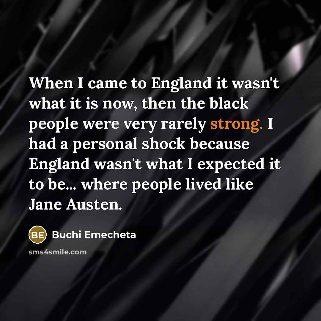“When I came to England it wasn't what it is…” quote by Buchi Emecheta