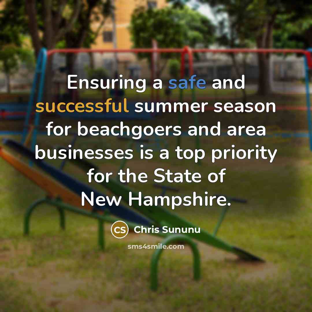 “Ensuring a safe and successful summer season for beachgoers and…” quote by Chris Sununu