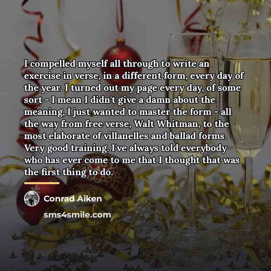“I compelled myself all through to write an exercise in…” quote by Conrad Aiken
