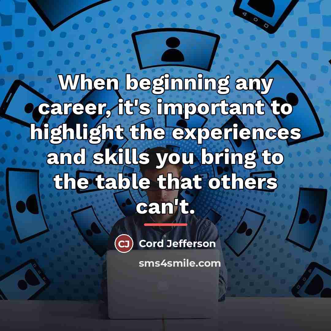 “When beginning any career, it's important to highlight the experiences…” quote by Cord Jefferson
