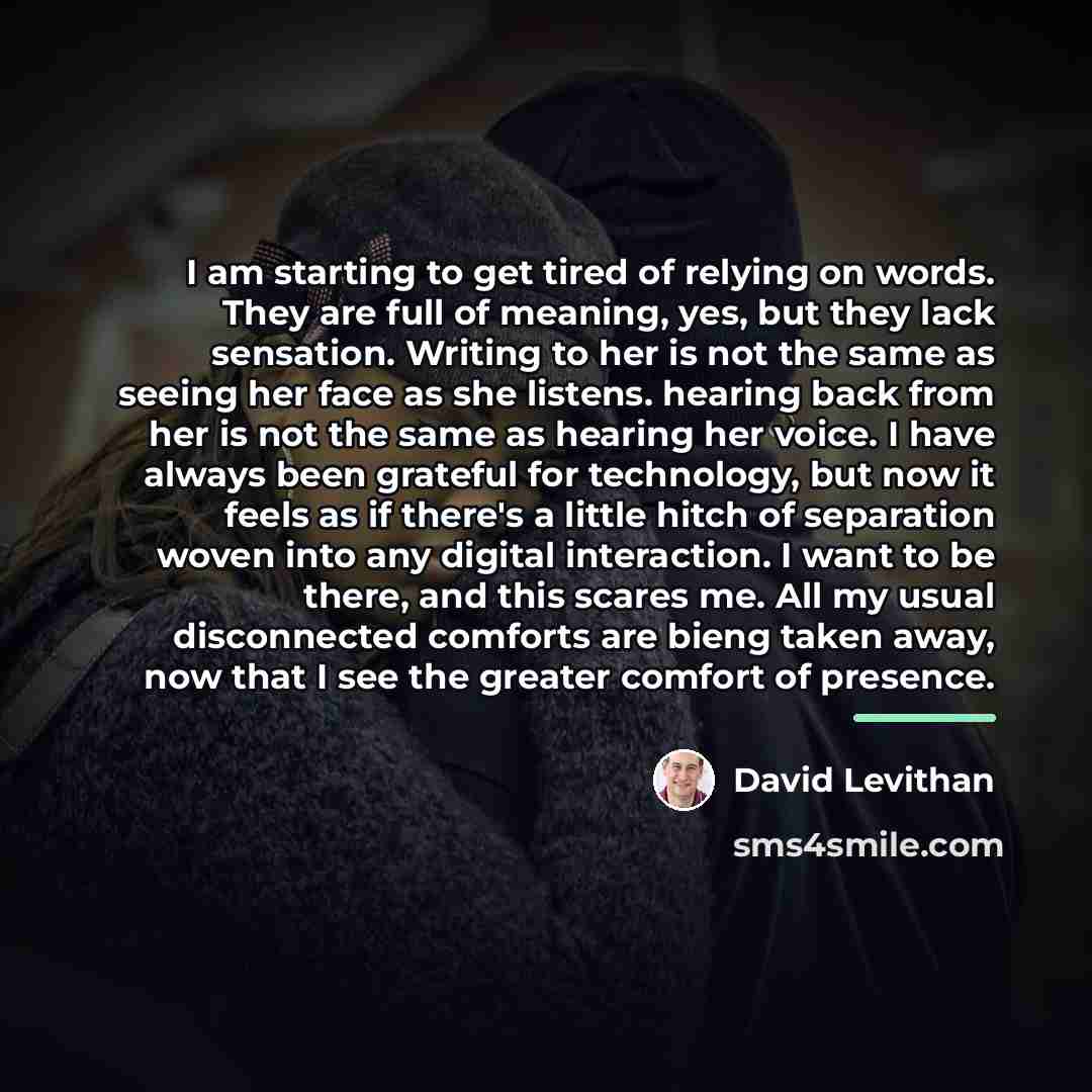 “I am starting to get tired of relying on words.…” quote by David Levithan