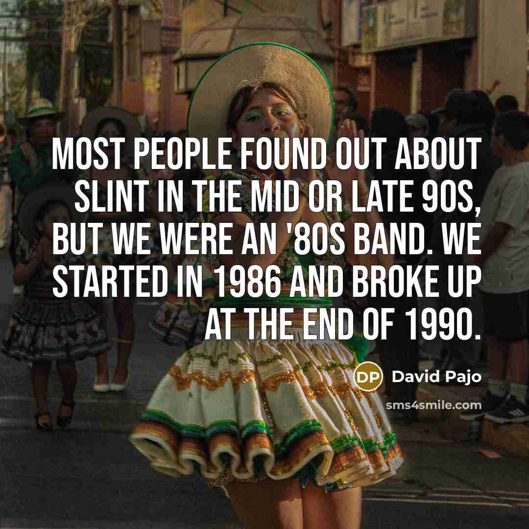 “Most people found out about Slint in the mid or…” quote by David Pajo