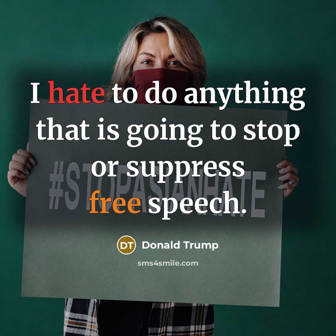 “I hate to do anything that is going to stop…” quote by Donald Trump