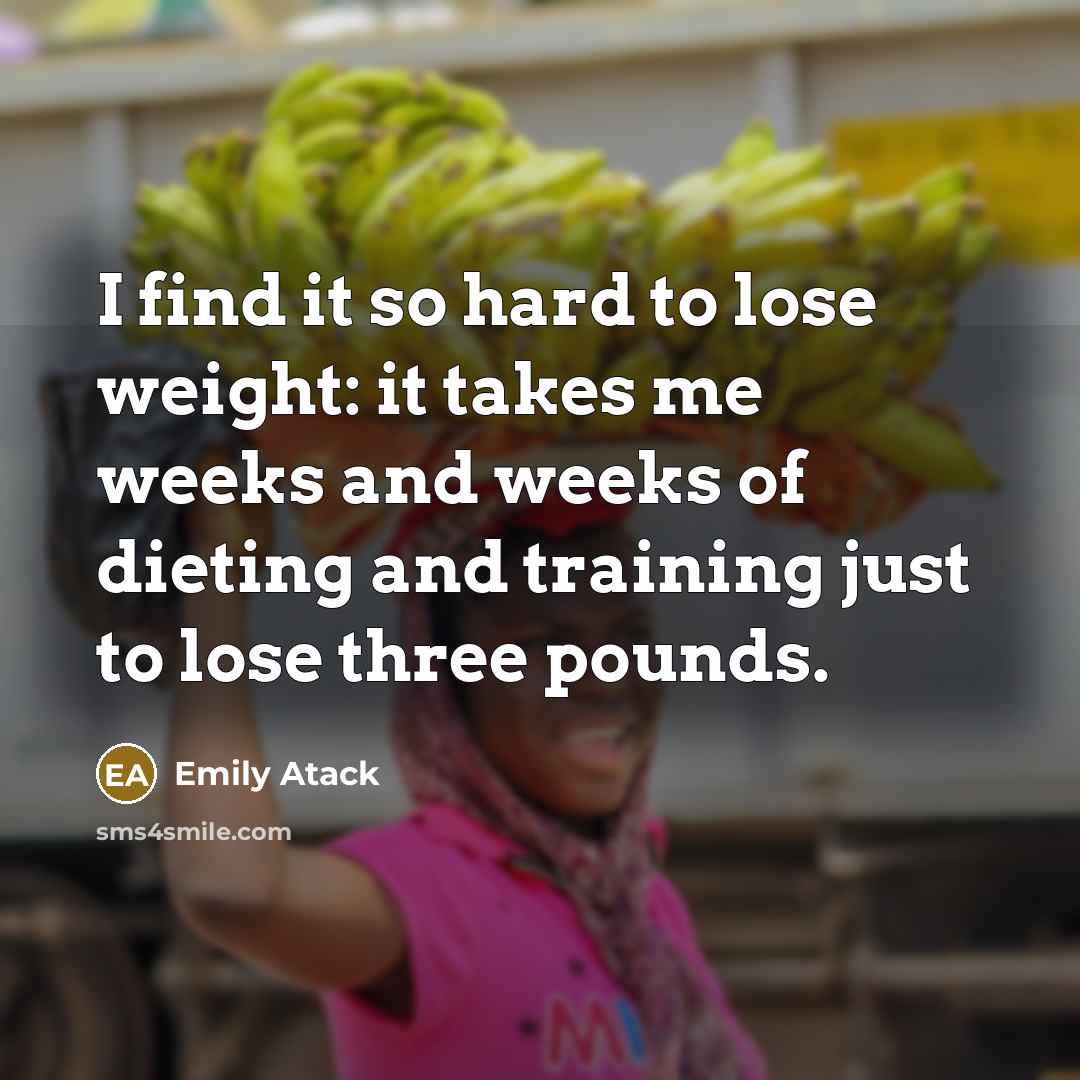 “I find it so hard to lose weight: it takes…” quote by Emily Atack
