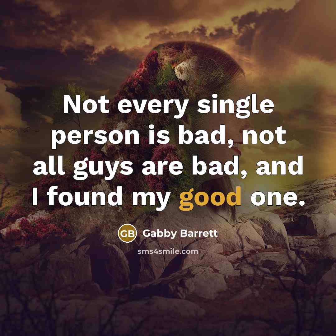 “Not every single person is bad, not all guys are…” quote by Gabby Barrett