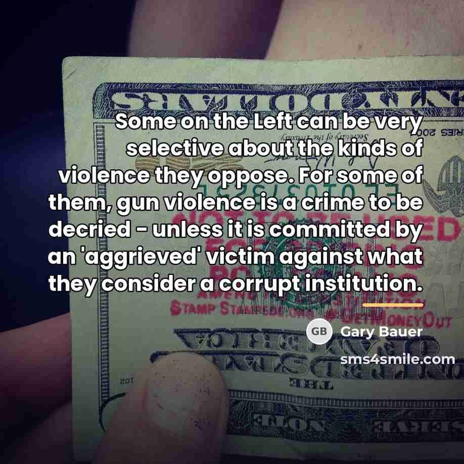 “Some on the Left can be very selective about the…” quote by Gary Bauer