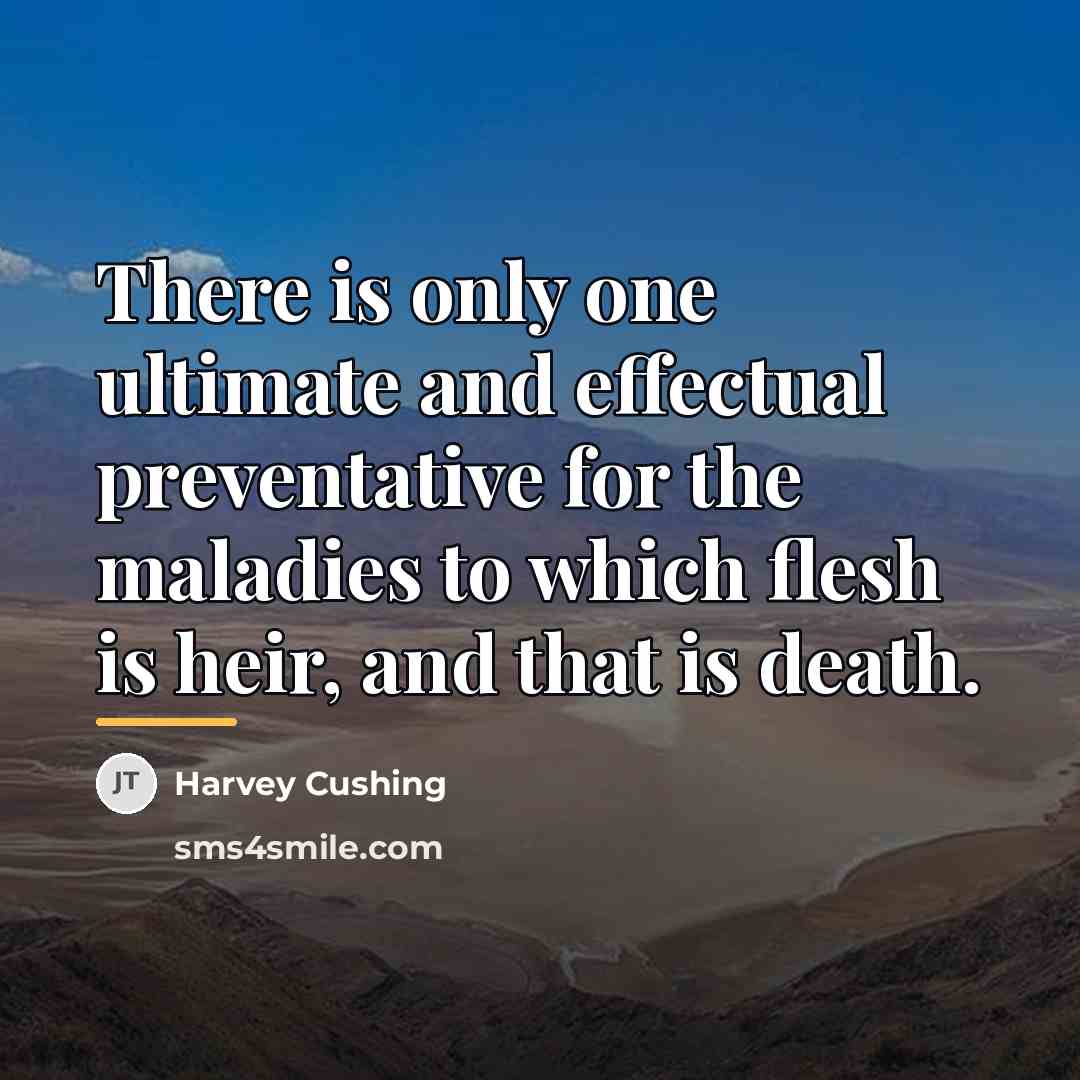 “There is only one ultimate and effectual preventative for the…” quote by Harvey Cushing