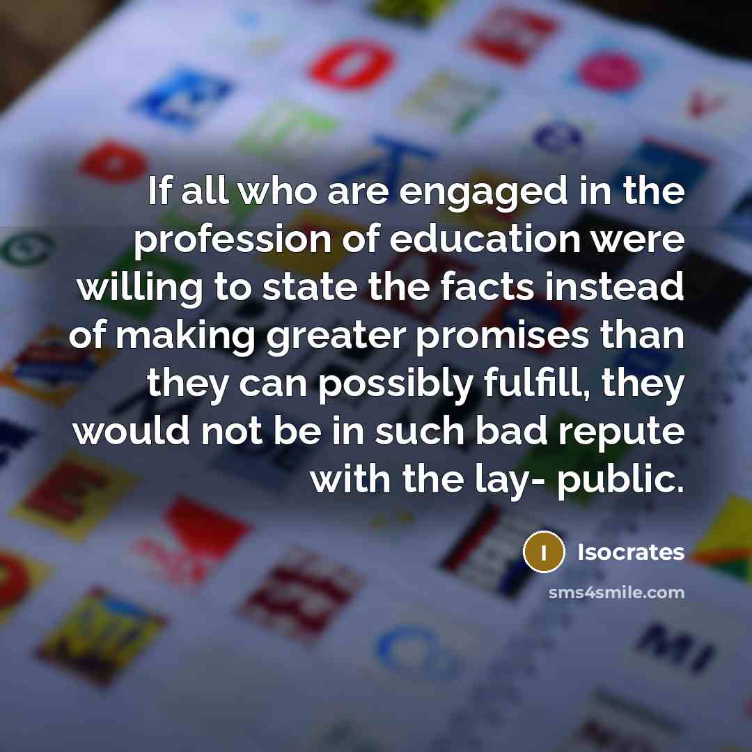 “If all who are engaged in the profession of education…” quote by Isocrates
