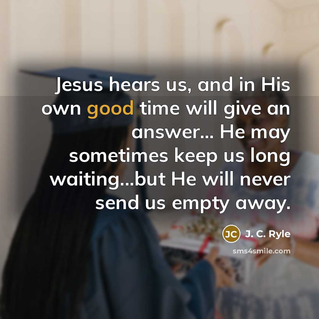 “Jesus hears us, and in His own good time will…” quote by J. C. Ryle