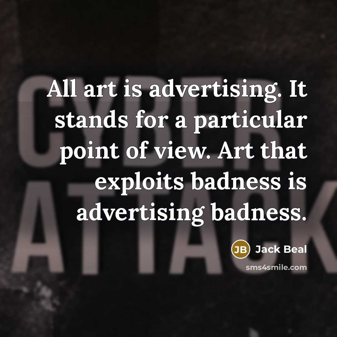 “All art is advertising. It stands for a particular point…” quote by Jack Beal