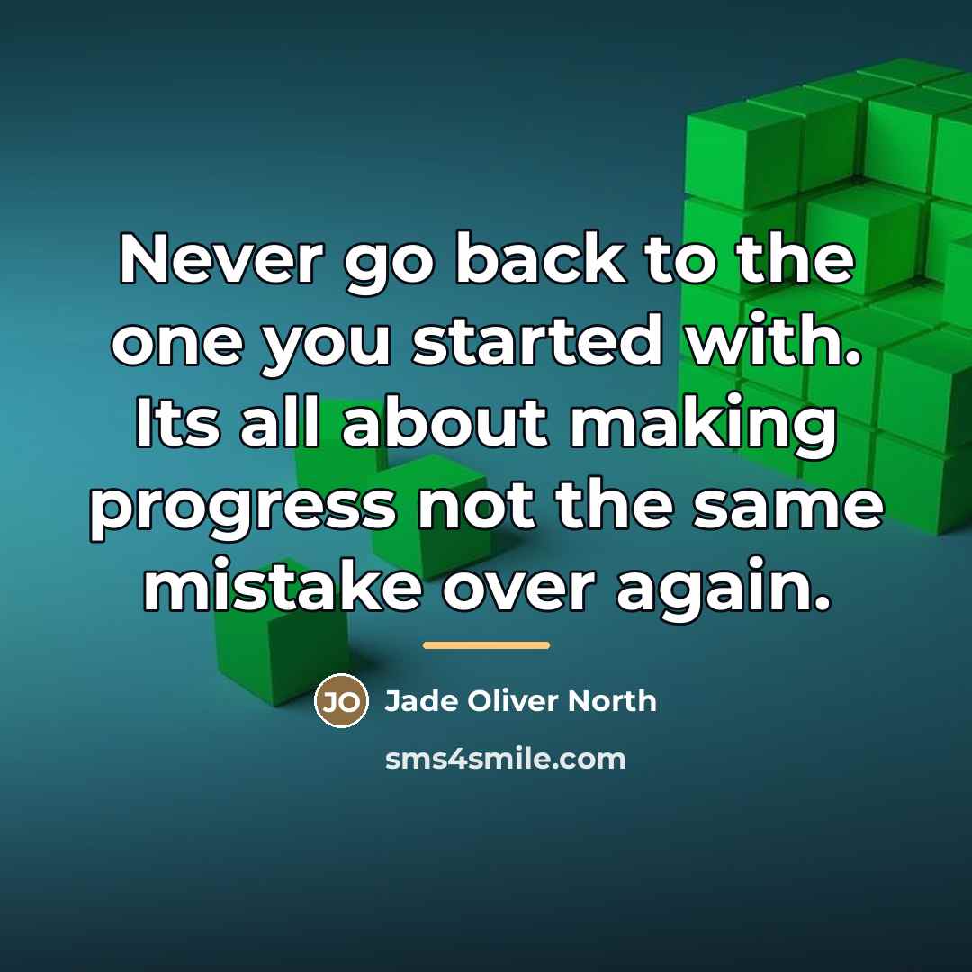 “Never go back to the one you started with. Its…” quote by Jade Oliver North
