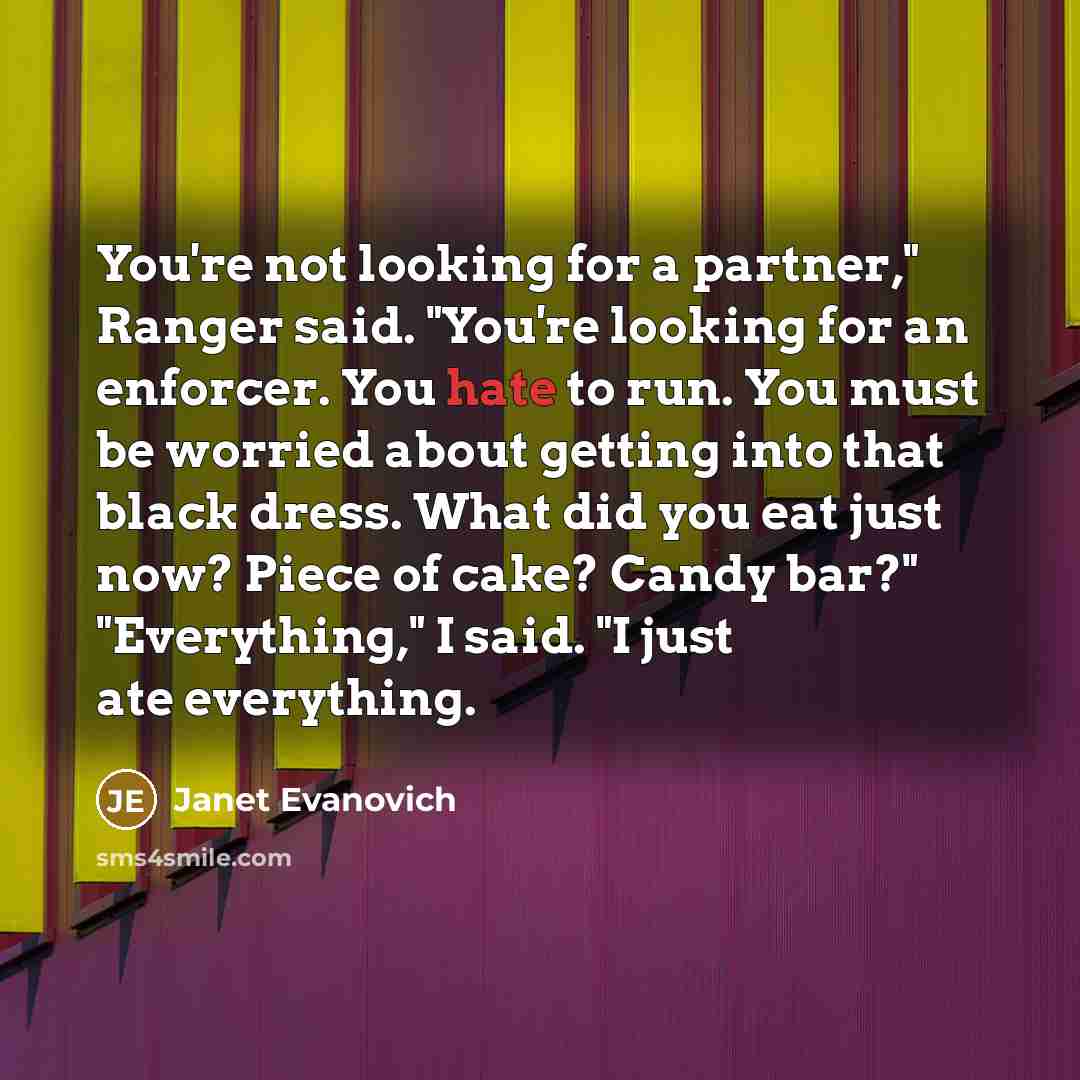 “You're not looking for a partner," Ranger said. "You're looking…” quote by Janet Evanovich