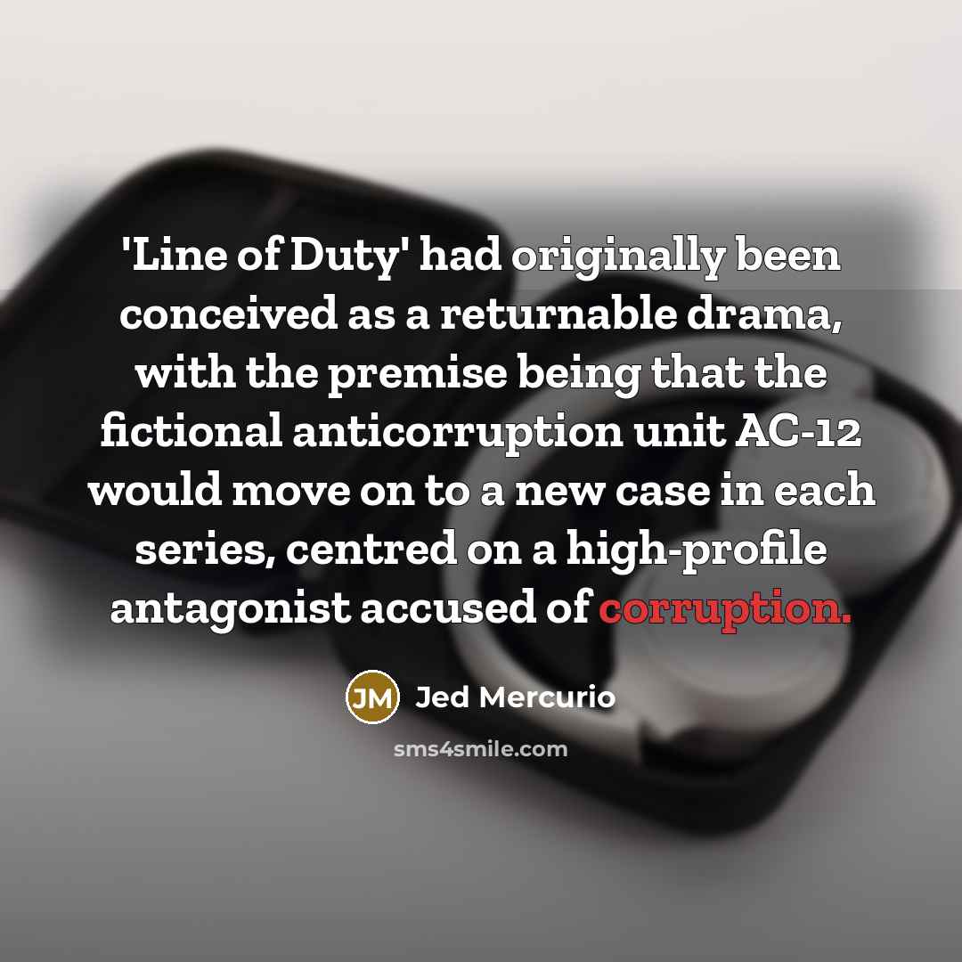 “'Line of Duty' had originally been conceived as a returnable…” quote by Jed Mercurio