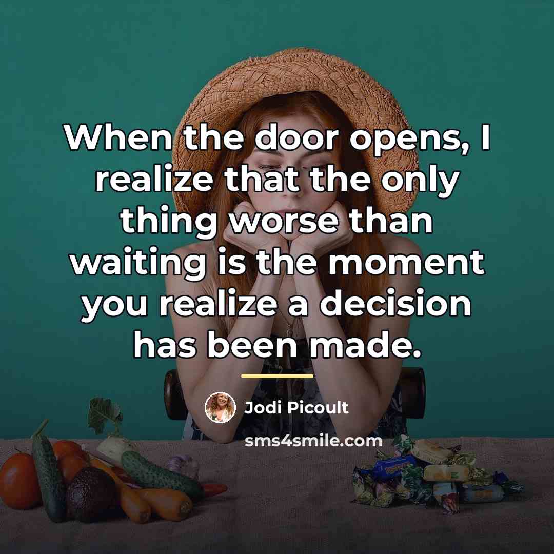 “When the door opens, I realize that the only thing…” quote by Jodi Picoult